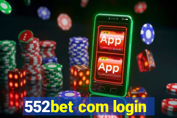 552bet com login